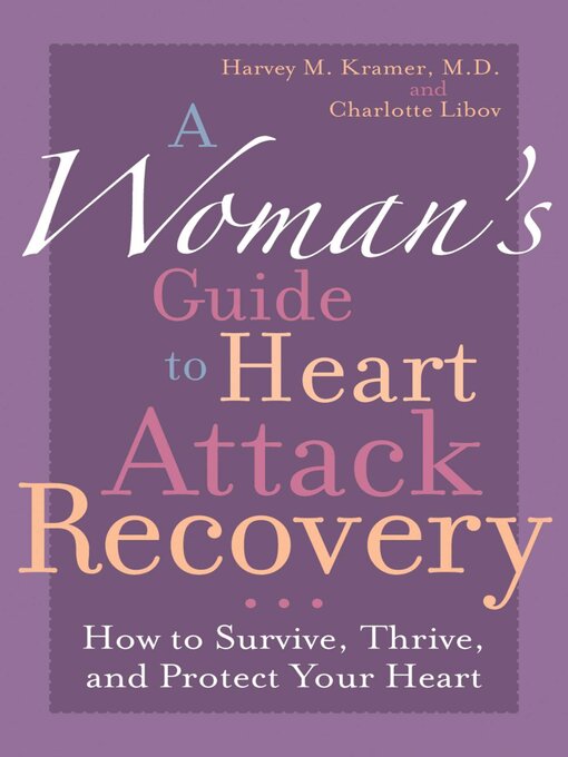 Title details for A Woman's Guide to Heart Attack Recovery by Harvey M. Kramer - Available